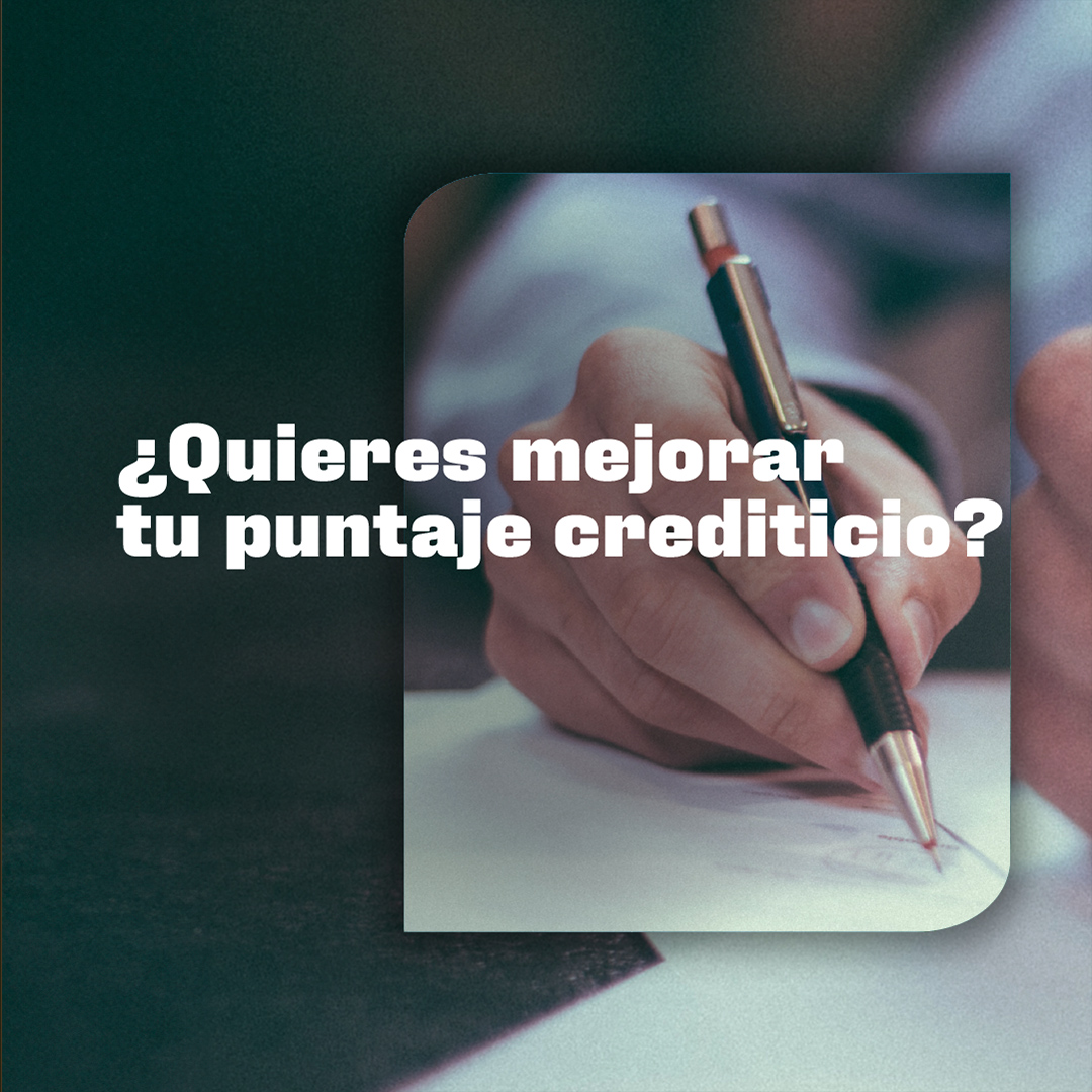 Qué es el puntaje crediticio y cómo mejorarlo